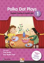 Polka dot plays. Corso con sceneggiature e attività. Student's Book. Per la Scuola elementare. Con Audio. Vol. 1