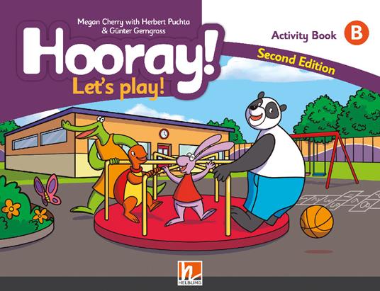 Hooray! Let's Play! Activity Book. Level B. Per la Scuola elementare. Con Adesivi - Herbert Puchta,Günter Gerngross - copertina