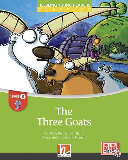 The three goats. CEFR Level A1. Helbling young readers. Classics. Registrazione in inglese britannico. Con e-zone. Con espansione online. Con CD-ROM. Con CD-Audio - copertina