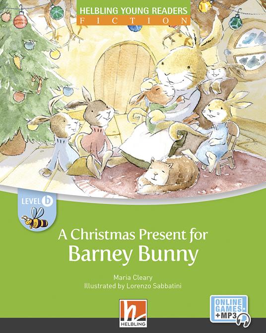 A Christmas present for barney bunn. Level B. Helbling young readers. Fiction registrazione in inglese britannico. Con e-zone kids. Con espansione online - Maria Cleary - copertina