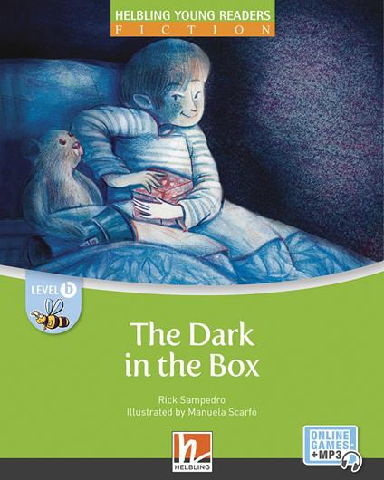 The dark in the box. Level B. Helbling young readers. Fiction registrazione in inglese britannico. Con e-zone kids. Con espansione online - Rick Sampedro - copertina