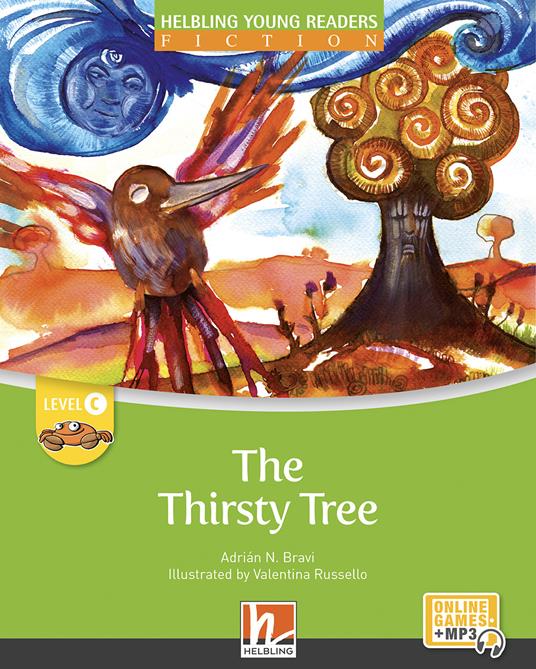 The thirsty tree. Level C. Helbling young readers. Fiction registrazione in inglese britannico. Con e-zone kids. Con espansione online - Adrián N. Bravi - copertina