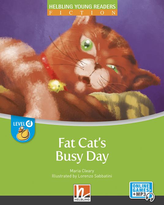 Fat cat's busy day. Level D. Helbling young readers. Fiction registrazione in inglese britannico. Con e-zone kids. Con espansione online - Maria Cleary - copertina