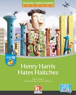 Henry Harris hates haitches. Level D. Helbling young readers. Fiction registrazione in inglese britannico. Con e-zone kids. Con espansione online