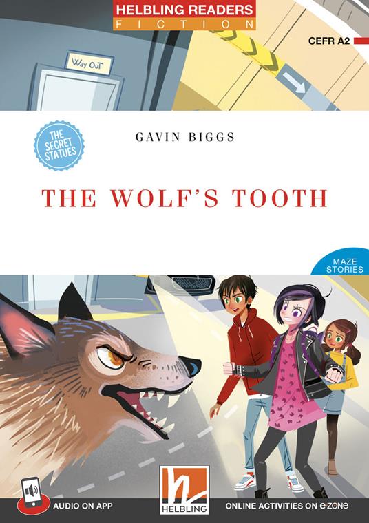 The wolfs tooth. Helbling Readers Red Series. Fiction Maze Stories. The Secret Statues. Registrazione in inglese britannico. Level 3 A2. Con CD-Audio. Con Contenuto digitale per accesso online - Gavin Biggs - copertina