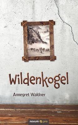 Wildenkogel - Annegret Waldner - cover