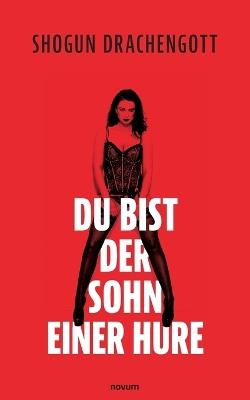 Du bist der Sohn einer Hure - Shogun Drachengott - cover