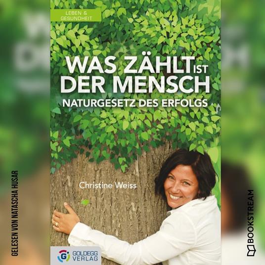 Was zählt ist der Mensch - Naturgesetz des Erfolgs (Ungekürzt)
