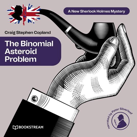 The Binomial Asteroid Problem - A New Sherlock Holmes Mystery, Episode 26 (Unabridged)