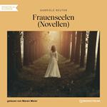 Frauenseelen - Novellen (Ungekürzt)