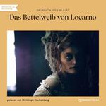 Das Bettelweib von Locarno (Ungekürzt)