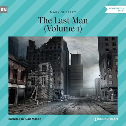 The Last Man, Volume 1 (Unabridged)