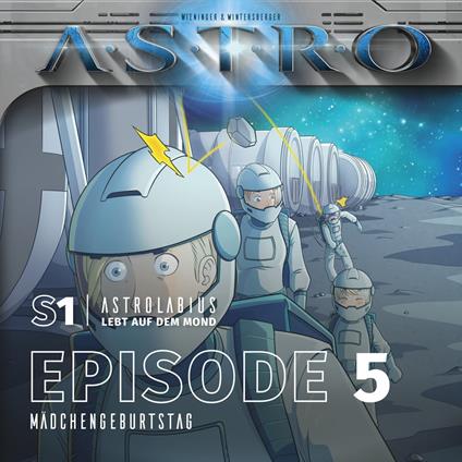 ASTRO S1 - Episode 05 - Mädchengeburtstag