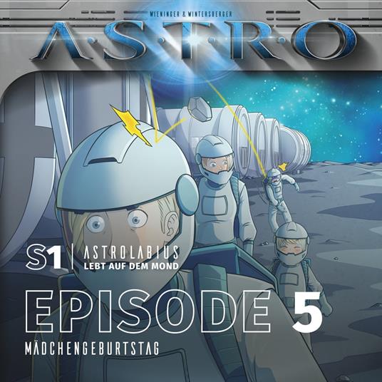 ASTRO S1 - Episode 05 - Mädchengeburtstag