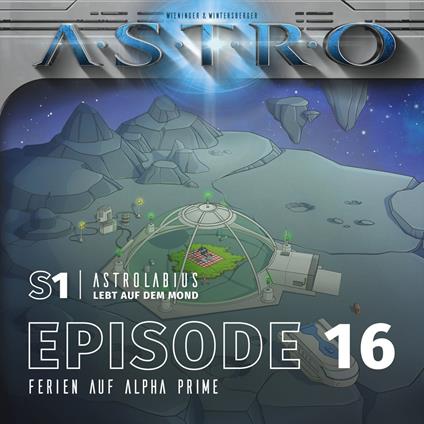 ASTRO S1 - Episode 16 - Ferien auf Alpha Prime