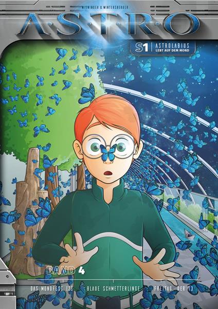 ASTRO S1 - Band 4: Das Mondfest (2), Blaue Schmetterlinge, Freitag der 13. - ASTRO Entertainment for KIDS,Manuela Wieninger,Martin Wintersberger,Sasha Schlöglhofer - ebook