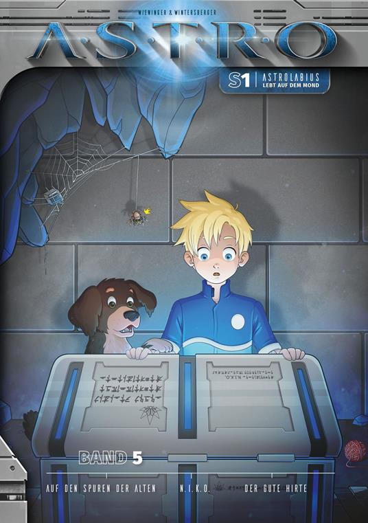 ASTRO S1 - Band 5: Auf den Spuren der Alten, N.I.K.O., Der gute Hirte - ASTRO Entertainment for KIDS,Manuela Wieninger,Martin Wintersberger,Sasha Schlöglhofer - ebook