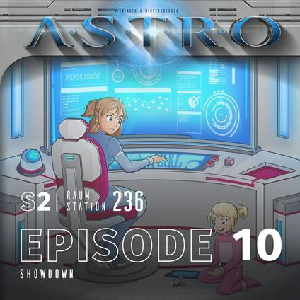 ASTRO S2 - Episode 10 - Showdown