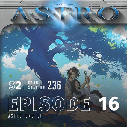 ASTRO S2 - Episode 16 - Astro und Li