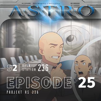 ASTRO S2 - Episode 25 - Projekt RS 236