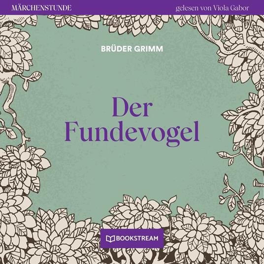 Der Fundevogel - Märchenstunde, Folge 47 (Ungekürzt)