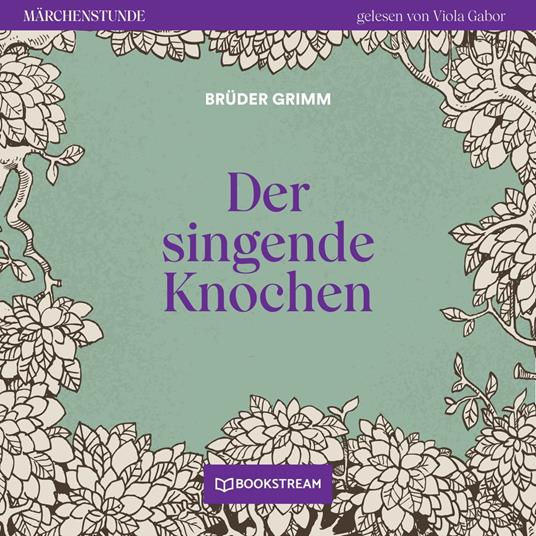Der singende Knochen - Märchenstunde, Folge 80 (Ungekürzt)