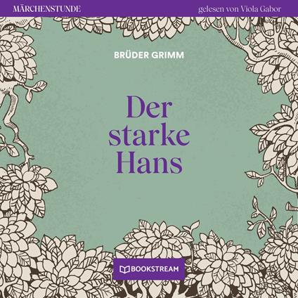 Der starke Hans - Märchenstunde, Folge 82 (Ungekürzt)