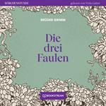 Die drei Faulen - Märchenstunde, Folge 108 (Ungekürzt)