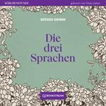 Die drei Sprachen - Märchenstunde, Folge 117 (Ungekürzt)