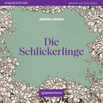 Die Schlickerlinge - Märchenstunde, Folge 140 (Ungekürzt)