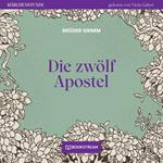 Die zwölf Apostel - Märchenstunde, Folge 157 (Ungekürzt)