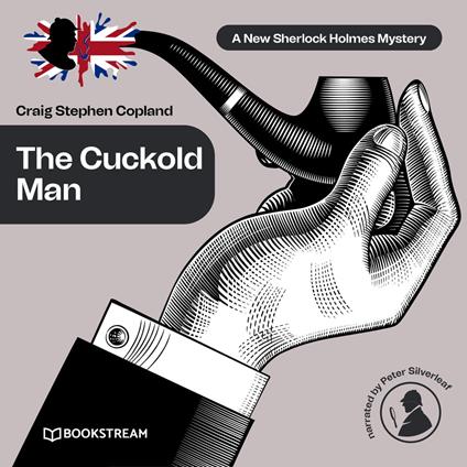 The Cuckold Man - A New Sherlock Holmes Mystery, Episode 22 (Unabridged)
