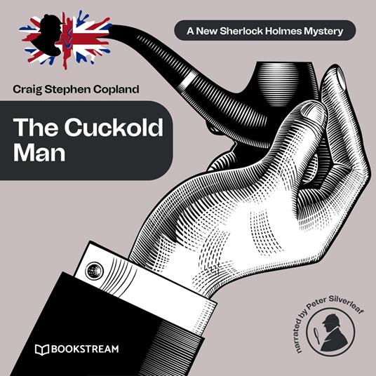 The Cuckold Man - A New Sherlock Holmes Mystery, Episode 22 (Unabridged)