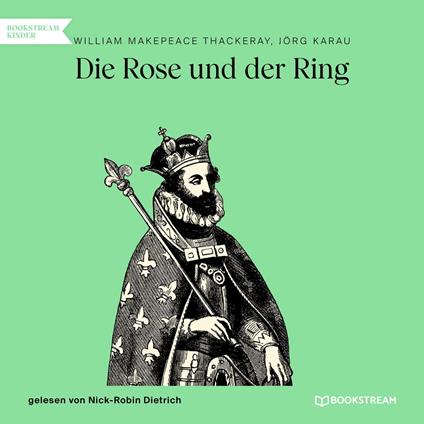 Die Rose und der Ring (Ungekürzt)