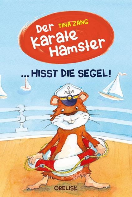 Der Karatehamster hisst die Segel - Tina Zang,Claudia Fries - ebook