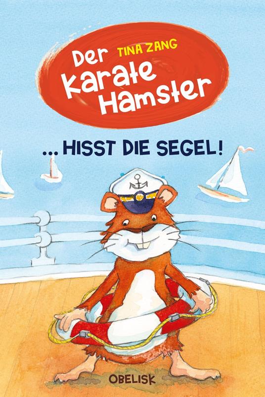 Der Karatehamster hisst die Segel - Tina Zang,Claudia Fries - ebook