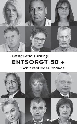 Entsorgt 50 +: Schicksal oder Chance - Emmalotta Husung - cover