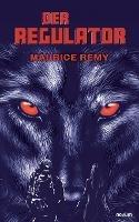 Der Regulator - Maurice Remy - cover