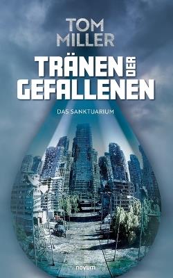 Tränen der Gefallenen: Das Sanktuarium - Tom Miller - cover