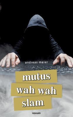 mutus wah wah slam - Andreas Meier - cover
