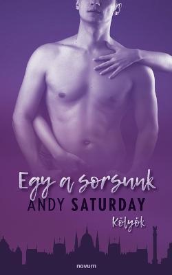 Egy a sorsunk: Kölyök - Andy Saturday - cover