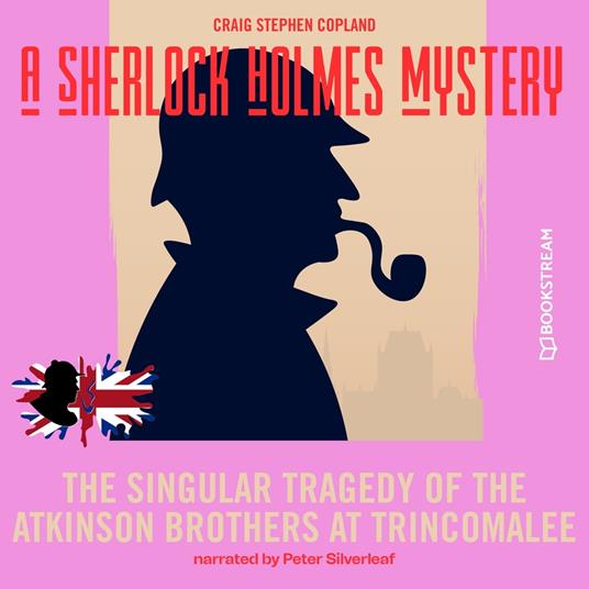 The Singular Tragedy of the Atkinson Brothers at Trincomalee - A Sherlock Holmes Mystery, Episode 8 (Unabridged)