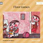Floor Games (Unabridged)