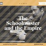 The Schoolmaster and the Empire (Unabridged)
