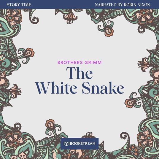 The White Snake - Story Time, Episode 59 (Unabridged)