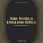 Ephesians - The World English Bible, Book 49 (Unabridged)