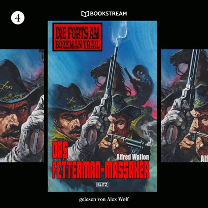 Die Forts am Bozeman Trail, Folge 4: Das Fetterman-Massaker