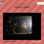 Mirror Dead (Unabridged)