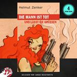 Die Mann ist tot und lässt sie grüßen