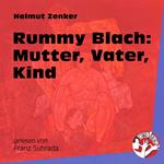 Rummy Blach: Mutter, Vater, Kind